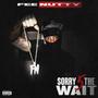 Sorry 5 The Wait (Explicit)