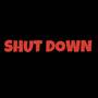 SHUT DOWN (Explicit)