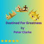 Destined for Greatness