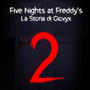 Five Nights at Freddy's: La Storia di Giovyx (Original Soundtrack)