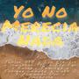 Yo No Merecia Nada (feat. Los Elegidos, Inmortal TYL, Efe Cer, Armando Don, Dubb C, Annarose, Eusebio Ramirez, Enrique Chavez & Junior OTB)