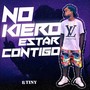 No kiero estar Contigo