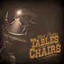 Tables and Chairs