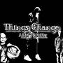 Things Change (Explicit)