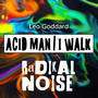 Acid Man / I Walk