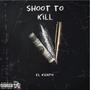 Shoot To Kill (Explicit)