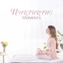 Nurturing Moments: Maternal Meditations, Birth in Balance, Tranquil Mother
