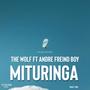 Mituringa (feat. Andre FREIND boy & The wolf)