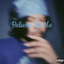 Believe In Me (Explicit)