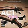 Act Bad (feat. Dow Bo$$ & Kee B) [Explicit]