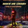 MAKE ME CRASH (Explicit)