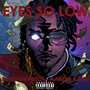 Eyes So Low (Explicit)