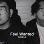 Feel Wanted (feat. DILLA) [Explicit]