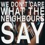 We Don't Care What The Neighbours Say (feat. Julian Fairbank) [Gary Stevenson & Murray Sheridan Remix]