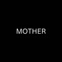 MOTHER