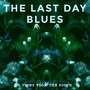 The Last Day Blues (feat. Funny Face Music)