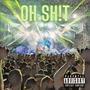 OH SH!T (feat. AkA L.A & AkA MC) [Explicit]