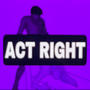 ACT RIGHT! (Explicit)