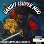 Bandit (Super Mix)