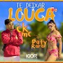 te deixar louca (Explicit)