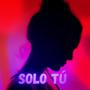 Solo tú (feat. Oswaldo Hso) [Radio Edit]