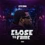 Close To Fame (Explicit)