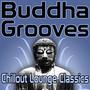 Buddha Grooves - Chillout Lounge Classics