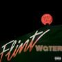 Flint Water (feat. Dre Modist, Hines Jr. & Big Tez) [Explicit]