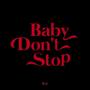 Baby don't stop