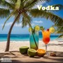 Vodka (Explicit)