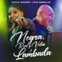 Negra, Ron y Velas / Lambada