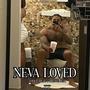 Neva Loved (feat. Dred Fareal) [Explicit]