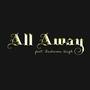 All Away (Explicit)
