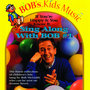 Sing Along With Bob Vol.1