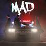 MAD. (feat. Pepto B & EJM) [Explicit]