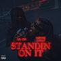 Standin On It (feat. Monnie Janay) [Explicit]