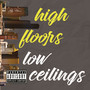 High Floors Low Ceilings (Explicit)