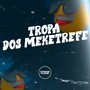 Tropa Dos Meketrefe (Explicit)