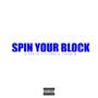 Spin Your Block (feat. BP Cu99io & Lounin) [Explicit]