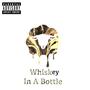Whiskey in A Bottle (Explicit)