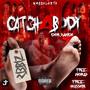 Catch A Body (Explicit)