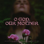 O God Our Mother