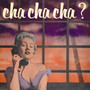 Cha Cha Cha?