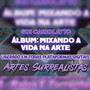 CAPÍTULO: ARTES SURREALISTAS - parte 4: Mixando a vida na arte