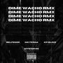 Dime Wacho (Remix) (Remix)