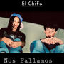 Nos Fallamos (El chifu)