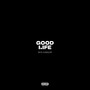 Good Life (Explicit)