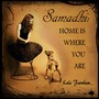 Samadhi: Home Is Where You Are