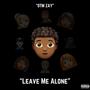 leave me alone (Explicit)