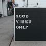 Good Vibes Only